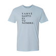 Load image into Gallery viewer, Yahvé Santo Es Tu Nombre Shirt