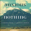 Load image into Gallery viewer, Anxious for Nothing - Max Lucado