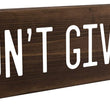 Load image into Gallery viewer, Don't Give Up Wood Decor