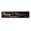 Load image into Gallery viewer, Joshua 1:9 Be Strong and Courageous Wood Decor