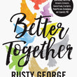 Load image into Gallery viewer, Better Together: Discover the Power of Community - Rusty George & Jud Wilhite