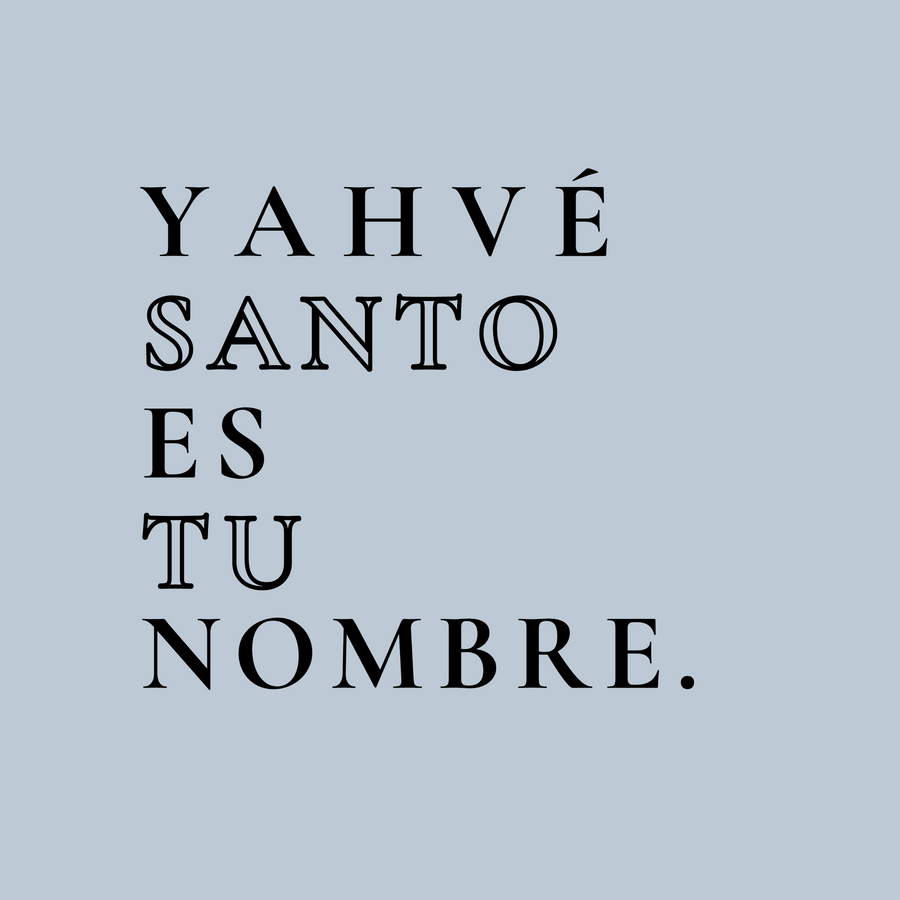 Yahvé Santo Es Tu Nombre Shirt