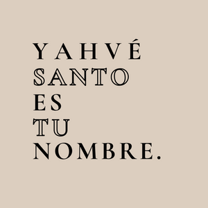 Yahvé Santo Es Tu Nombre Shirt