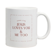 Load image into Gallery viewer, Jesus Loves You &amp; Me Too | John 3:16 Christian Bible Verse Coffee Mug

