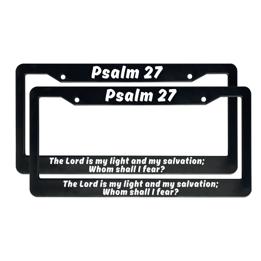 Psalm 27 The Lord is my Light and my Salvation | Christian License Plate Frame