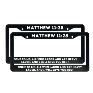 Matthew 11:28 Come To Me, All Who Labor and are Heavy Laden, And I Will Give You Rest. | Christian License Plate Frame