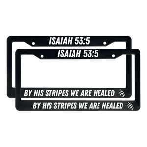 Isaiah 53:5 By His Stripes We Are Healed | Christian License Plate Frame