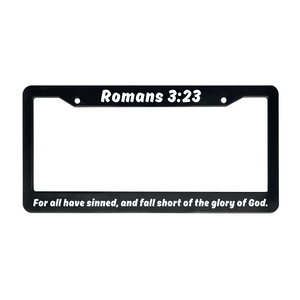 Romans 3:23 For All Have Sinned, And Fall Short of The Glory of God. | Christian License Plate Frame