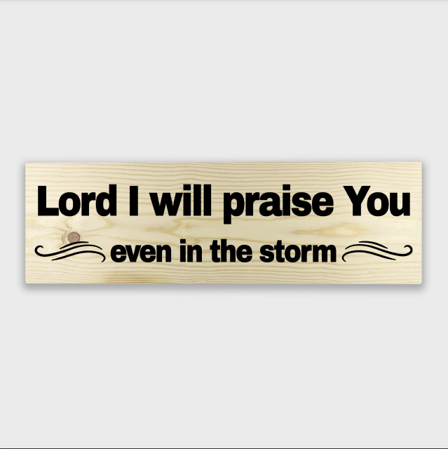 Lord I Will Praise You Wood Decor