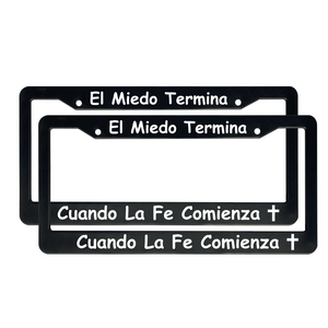 El Miedo Termina Cuando La Fe Comienza | Christian Spanish License Plate Frame