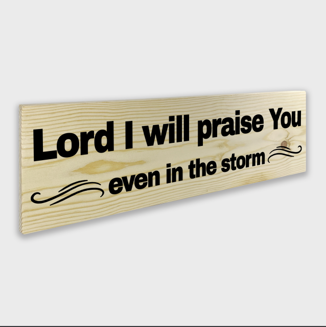 Lord I Will Praise You Wood Decor