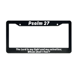 Psalm 27 The Lord is my Light and my Salvation | Christian License Plate Frame