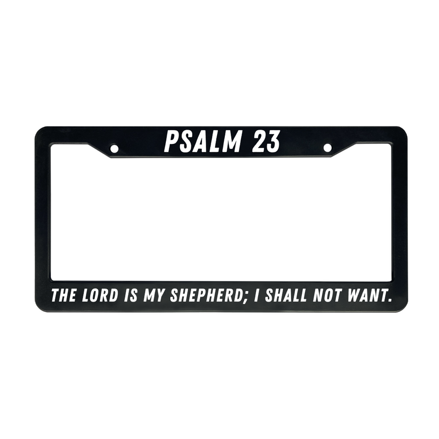 Psalm 23 The Lord Is My Shepherd; I Shall Not Want | Christian License Plate Frame