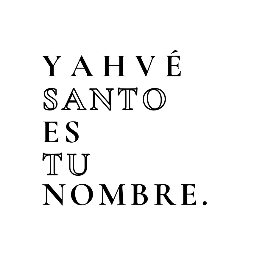 Yahvé Santo Es Tu Nombre Shirt