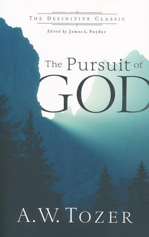 The Pursuit of God - A.W. Tozer