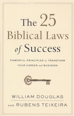 The 25 Biblical Laws Of Success - William Douglas