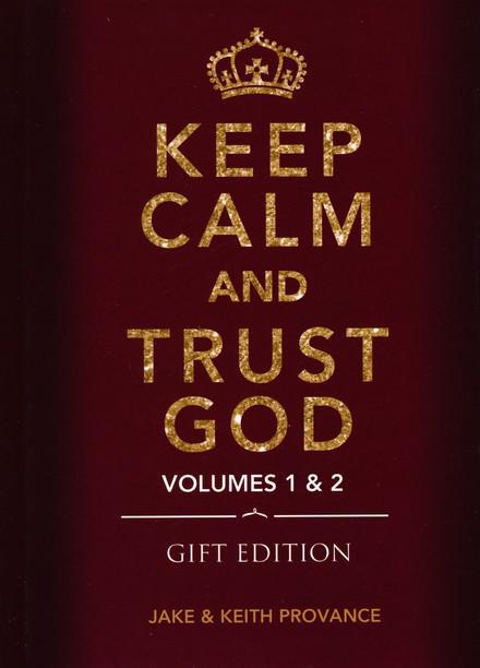 Keep Calm & Trust God Gift Edition: Volumes 1 & 2 - Jake & Keith Provance