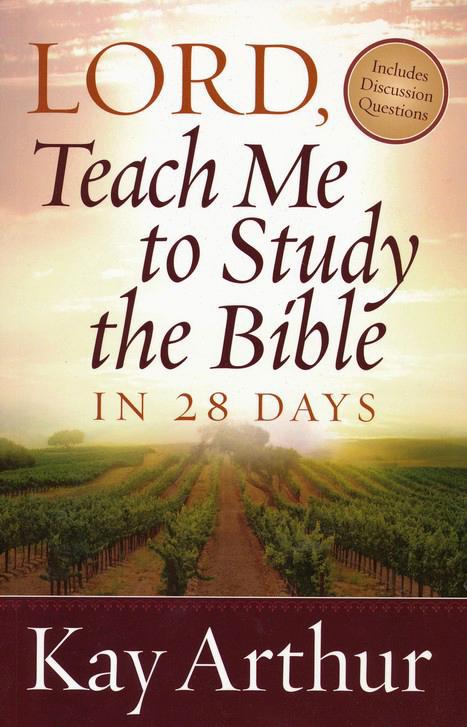 Lord, Teach Me To Study The Bible In 28 Days - Kay Arthur