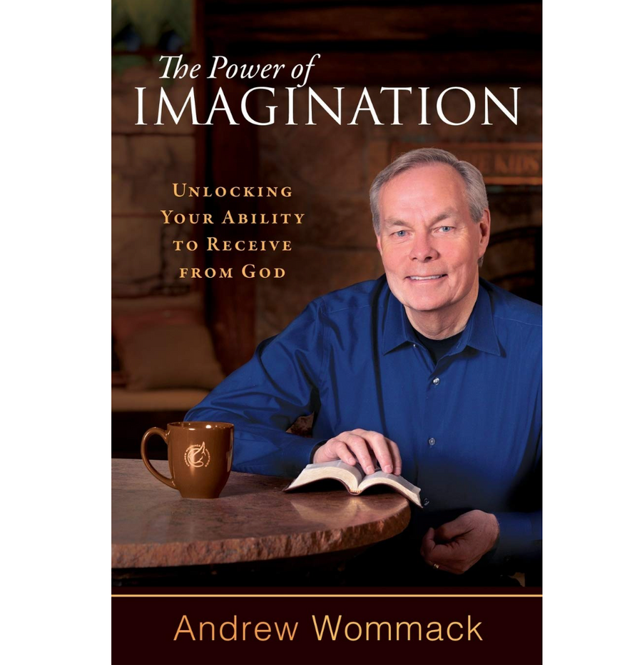 The Power Of Imagination -  Andrew Wommack