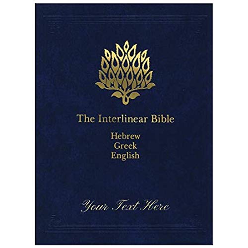 Personalized Bible The Interlinear Bible: Hebrew-Greek-English (English, Hebrew and Greek Edition)