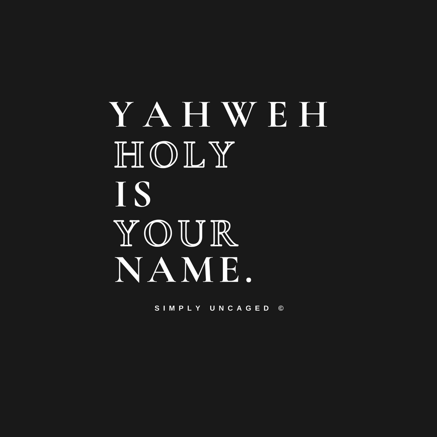 YAHWEH Holy Is Your Name Shirt