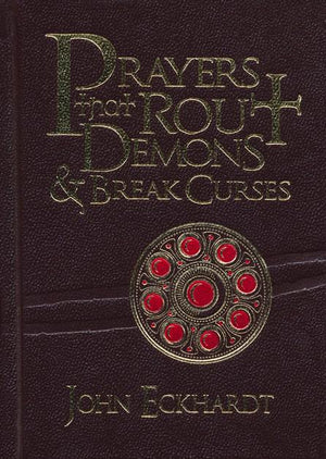 Prayers That Rout Demons & Break Curses - John Eckhardt