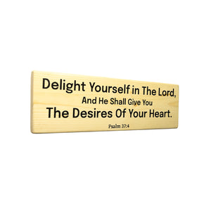 Psalm 37:4 Delight Yourself in The Lord Wood Decor