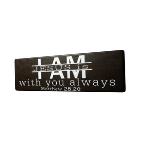 Matthew 28:20 I am with You Always Wood Decor