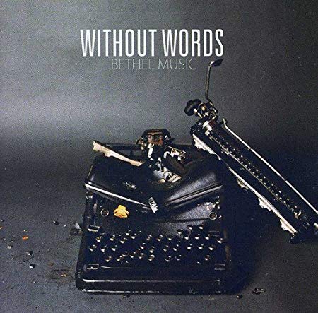 Without Words - Bethel Music CD