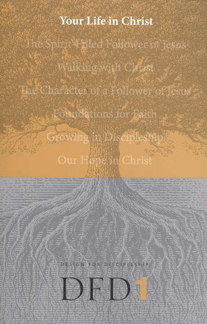 Design for Discipleship 1: Your Life In Christ