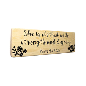 Proverbs 31:25 She is Clothed with Strength and Dignity Wood Decor