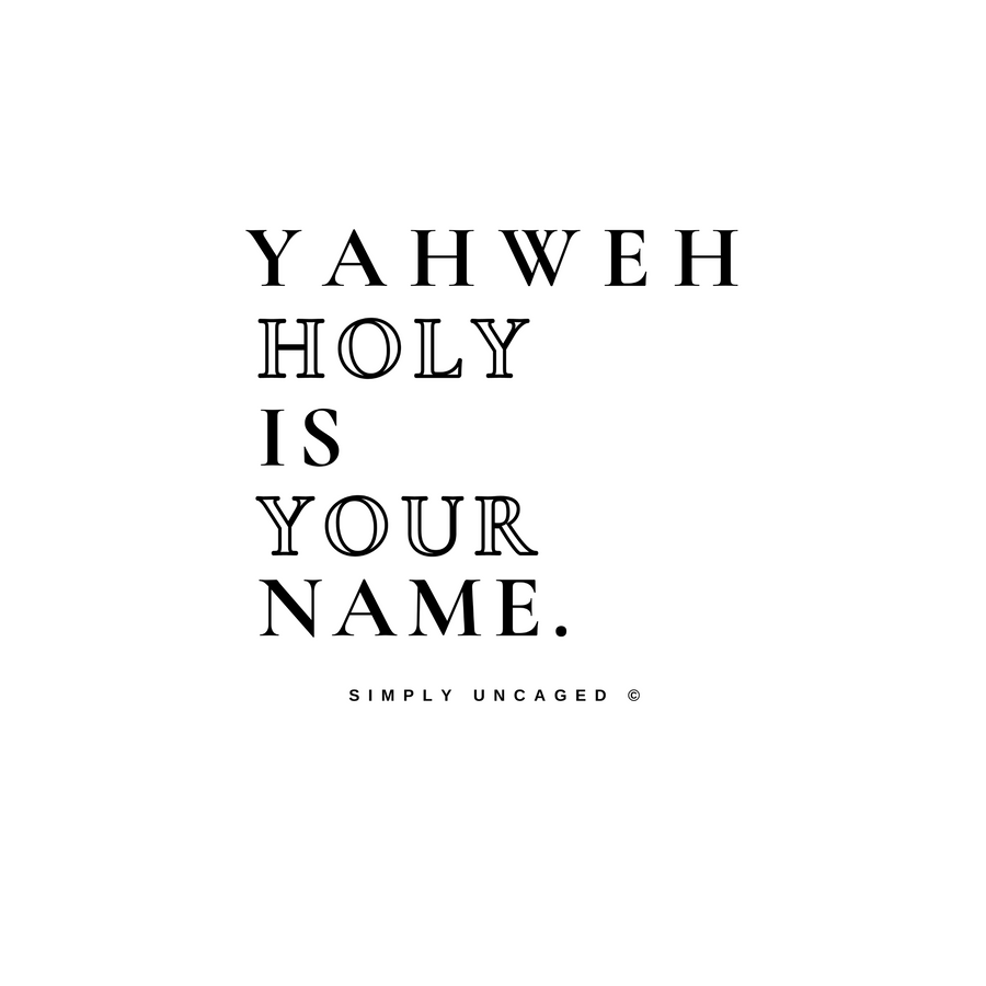 YAHWEH Holy Is Your Name Shirt