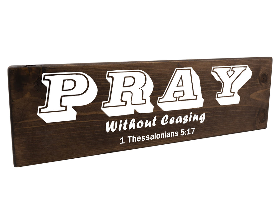 Pray Without Ceasing Wood Decor (1 Thessalonians 5:17)