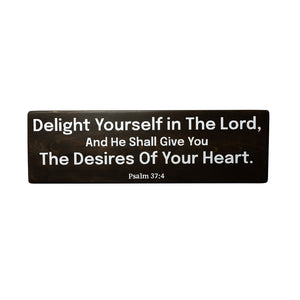 Psalm 37:4 Delight Yourself in The Lord Wood Decor