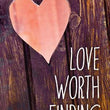 Load image into Gallery viewer, Love Worth Finding Tracts (Pack of 25)
