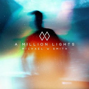 A Million Lights - Michael Smith CD