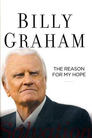 The Reason for My Hope: Salvation - Billy Graham