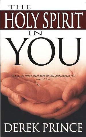 The Holy Spirit In You - Derek Prince