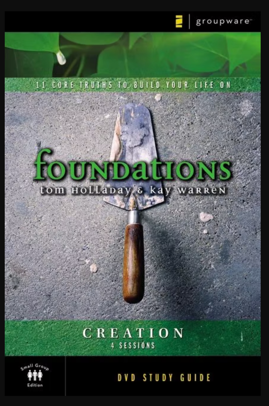 The Creation Study Guide: Foundations - Tom Holladay, Kay Warren