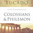 Load image into Gallery viewer, Life Lessons from Colossians &amp; Philemon, 2018 Edition - Max Lucado
