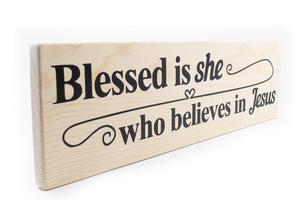 Blessed Is She Whos Believes In Jesus Wood Decor