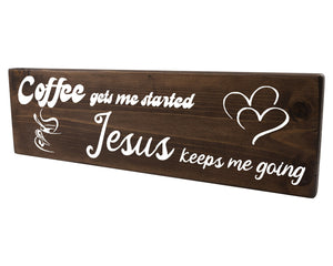 Coffee Gets Me Started Jesus Keeps Me Going Wood Decor