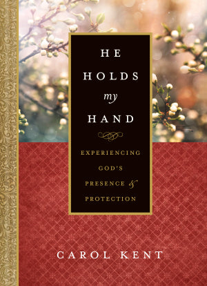 He Holds My Hand - Carol Kent