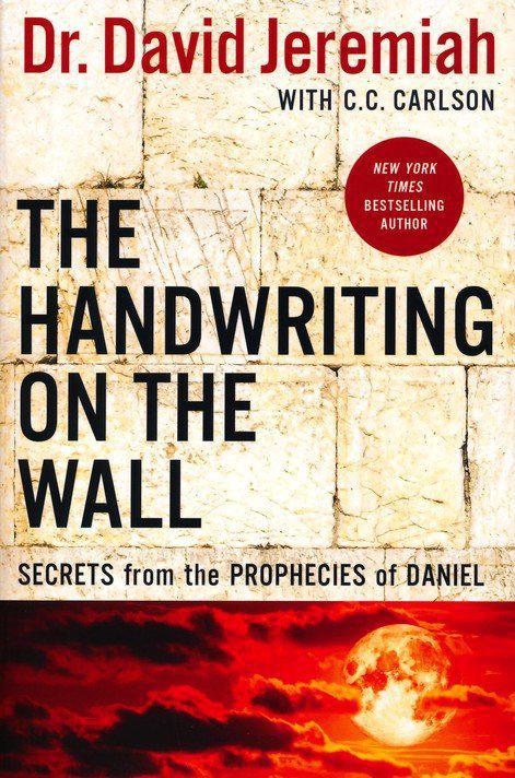 The Handwriting on the Wall - Dr. David Jeremiah with C.C. Carlson