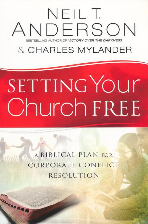 Setting Your Church Free - Neil T Anderson & Charles Mylander