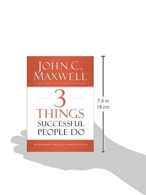 3 Things Successful People Do: The Road Map That Will Change Your Life [Hardcover] -  John C. Maxwell