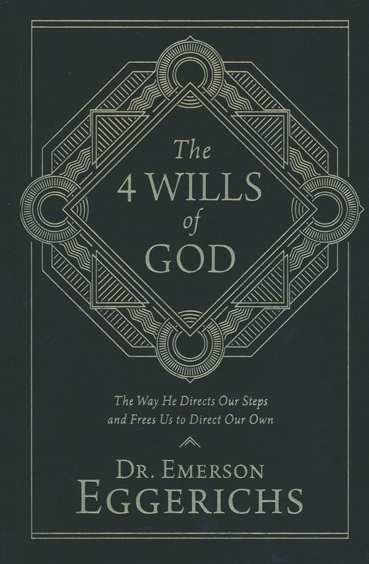 The 4 Wills of God - Emerson Eggerichs