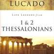 Load image into Gallery viewer, Life Lessons from 1 &amp; 2 Thessalonians, 2018 Edition - Max Lucado
